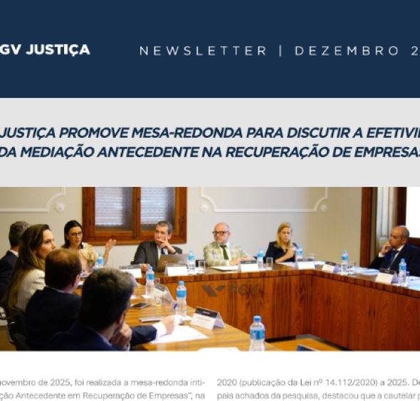 A FGV Justiça divulgou newsletter sobre os debates que ocorreram na mesa-redonda “Mediação Antecedente em Recuperação de Empresas”